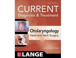 Livro CURRENT Diagnosis Treatment OtolaryngologyHead and Neck Surgery Fourth Edition de Anil Lalwani (Inglês)