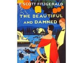 Livro The Beautiful and the Damned One of Fitzgeralds Most Accomplished Novels de Francis Scott Fitzgerald (Inglês)