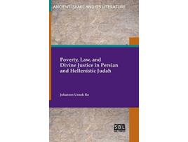 Livro Poverty Law and Divine Justice in Persian and Hellenistic Judah Ancient Israel and Its Literature de Johannes Unsok Ro (Inglês)