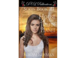 Livro Scion Book III House of the Twelfth Planet de Miriam Newman (Inglês)