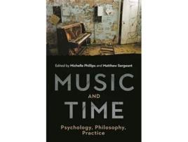 Livro Music and Time de Michelle Phillips - Undifferentiated e Matthew Sergeant (Inglês - Capa Dura)