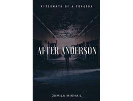 Livro After Anderson Aftermath of a Tragedy de Jamila Mikhail (Inglês)