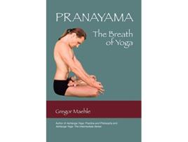 Livro Pranayama The Breath of Yoga de Gregor Maehle (Inglês)