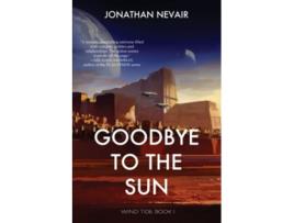 Livro Goodbye to the Sun de Jonathan Nevair (Inglês)