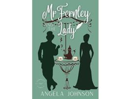 Livro Mr Fernley and the Lady Fernley Family A Regencyera Romance de Angela Johnson (Inglês)