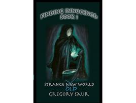 Livro Finding Innocence Book One Strange Old World de Gregory Saur (Inglês)