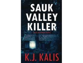 Livro Sauk Valley Killer A Must Read Serial Killer Thriller A Kat Beckman Thriller de KJ Kalis (Inglês)