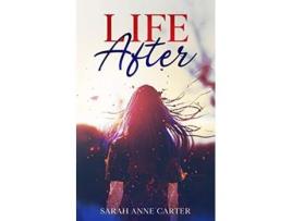 Livro Life After de Sarah Anne Carter (Inglês)