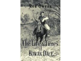Livro The Life and Times of Rowan Daly de Rex Owens (Inglês)