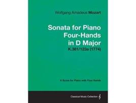 Livro Sonata for Piano FourHands in D Major A Score for Piano with Four Hands K381123a 1774 de Wolfgang Amadeus Mozart (Inglês)