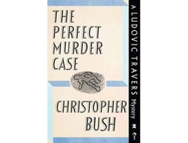 Livro The Perfect Murder Case A Ludovic Travers Mystery de Christopher Bush (Inglês)