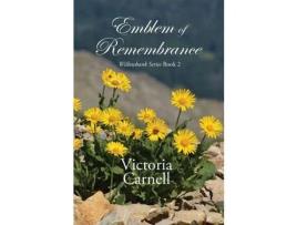 Livro Emblem Of Remembrance Willowbank Series Book 2 de Victoria Carnell (Inglês)