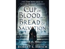 Livro Cup of Blood...Bread of Salvation de Robert E Hirsch (Inglês)