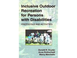 Livro Inclusive Outdoor Recreation for Persons with Disabilities Protocols and Activities de Donald R Snyder Anne Rothschadl Marcy Marchello (Inglês)