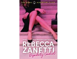 Livro Disorderly Conduct The Anna Albertini Files de Rebecca Zanetti (Inglês)