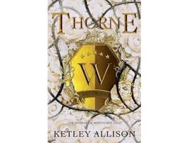 Livro Thorne A Dark Bully Romance The Thorne of Winthorpe de Ketley Allison (Inglês)