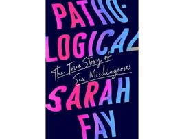 Livro Pathological de Sarah Fay (Inglês - Capa Dura)