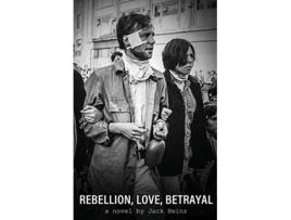 Livro Rebellion Love Betrayal de Jack Heinz (Inglês)