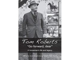 Livro Tom Roberts Go forward dear A horsemans life and legacy First de Andrew McLean Nicki Stuart (Inglês)