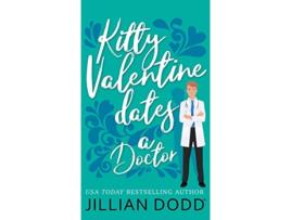 Livro Kitty Valentine Dates a Doctor de Jillian Dodd (Inglês)