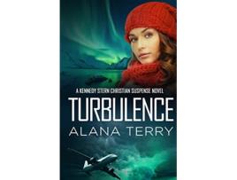 Livro Turbulence A Kennedy Stern Christian Suspense Novel de Alana Terry (Inglês)