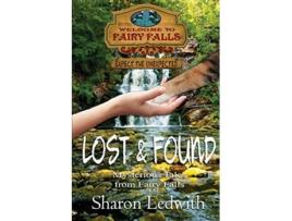 Livro Lost and Found Mysterious Tales from Fairy Falls de Sharon Ledwith (Inglês)