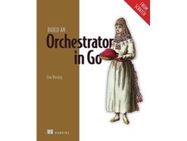 Livro Build an Orchestrator in Go de Tim Boring (Inglês)