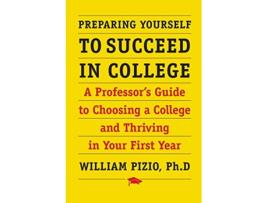 Livro Preparing Yourself to Succeed in College A Professors Guide to Choosing a College and Thriving in Your First Year de William Pizio (Inglês)