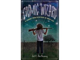 Livro Cosmic Wizard A Journey from Outer Rage to Inner Sage de Jeff Anthony (Inglês)