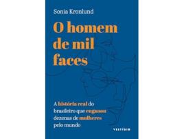 Livro O Homem De Mil Faces A História Real Do Brasileiro Que Enganou Dezenas De Mulheres Pelo Mundo de Sonia Kronlund (Português)