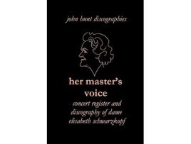 Livro Her Masters Voice Concert Register and Discography of Dame Elisabeth Schwarzkopf Third Edition 2006 de John Hunt (Inglês)