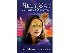 Livro Ally Cat a Tale of Survival de Kathleen J Shields (Inglês)