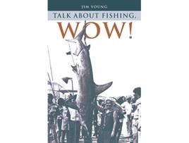 Livro Talk about Fishing Wow de Jim Young (Inglês)