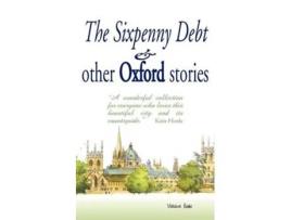 Livro The Sixpenny Debt And Other Oxford Stories de Mary Cavanagh Jane GordonCummings Jane Stemp (Inglês)