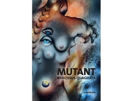 Livro MUTANT Poems Sketches New Works 19682018 English Italian and Spanish Edition de Narcissus Quagliata (Inglês)