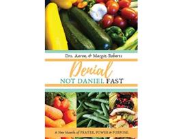 Livro Denial Not Daniel Fast A New Mantle of Prayer Power Purpose de Aaron Roberts Margie Roberts (Inglês)