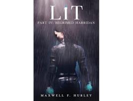 Livro Lit Part 4 Begrimed Harridan Part 4 Begrimed HArridan de Maxwell F Hurley (Inglês)