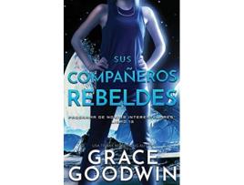 Livro Sus Compan~eros Rebeldes Programa de Novias Interestelares Spanish Edition de Grace Goodwin (Espanhol)