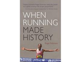 Livro When Running Made History Sports and Entertainment de Roger Robinson (Inglês)