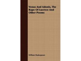 Livro Venus And Adonis The Rape Of Lucrece And Other Poems de William Shakespeare (Inglês)