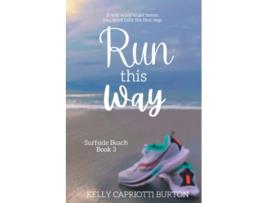 Livro Run This Way Surfside Beach de Kelly Capriotti Burton (Inglês)