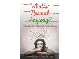 Livro Whats Normal Anyway? Celebrities Own Stories of Mental Illness de Anna Gekoski e Steve Broome (Inglês)