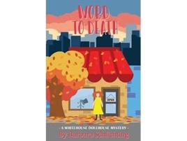 Livro WORD to DEATH A White House Dollhouse mystery de Barbara Schlichting (Inglês)