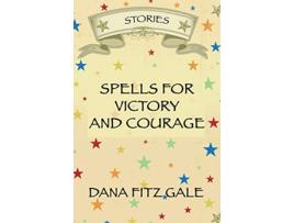 Livro Spells for Victory and Courage Stories de Dana Fitz Gale (Inglês)