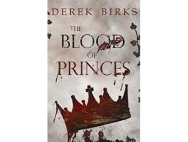 Livro The Blood of Princes The Wars of the Roses de Derek Birks (Inglês)