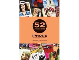 Livro 52 Assignments iPhone Photography de Jack Hollingsworth (Inglês - Capa Dura)