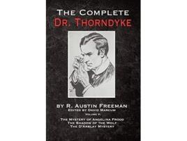 Livro The Complete Dr Thorndyke Volume V The Mystery of Angelina Frood The Shadow of the Wolf and The DArblay Mystery 5 de R Austin Freeman (Inglês)