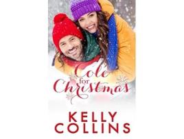 Livro Cole For Christmas A Small Town Christmas Novel de Kelly Collins (Inglês)