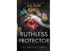 Livro Ruthless Protector de A K Rose Atlas Rose (Inglês)