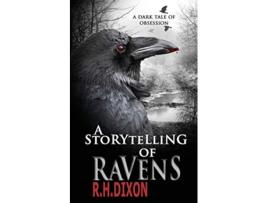 Livro A Storytelling of Ravens de R H Dixon (Inglês)